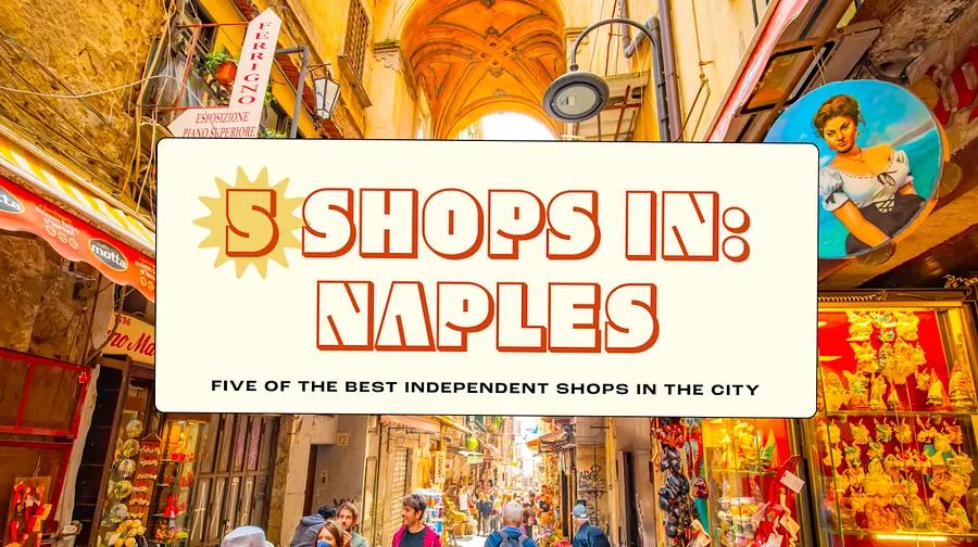 5 Shops in Naples: vintage Italian styles, custom tailoring, and more