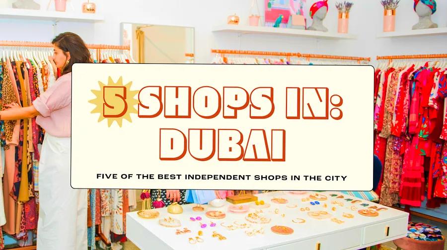 Dubai in 5 Shops: sustainable fashion, unique furniture, and beachside books