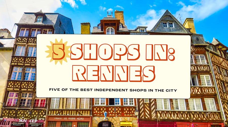 Discover 5 Shops in Rennes: Vintage French Fashion and More in the Heart of Brittany