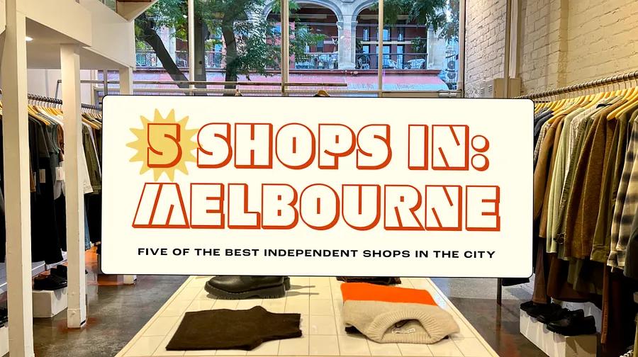 Melbourne's Top 5 Shops: Local Designers and Vintage Treasures